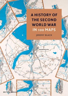 a-history-of-second-world-war-100-maps-uk